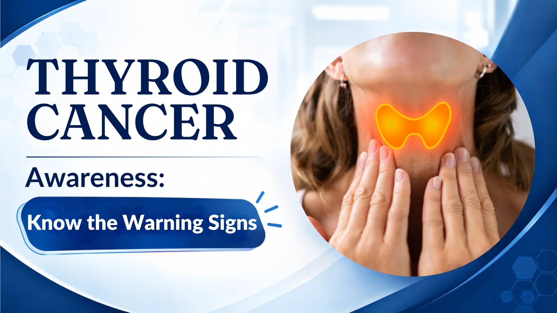 Thyroid Cancer Awareness: Know the Warning Signs | Dr. Ajay Simha – Surgical Oncologist